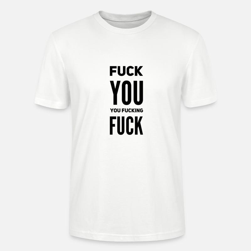 F*ck You Quote – Sarkasmus & Attitüde - Stanley/Stella Unisex Bio-T-Shirt CRAFTER - Weiß