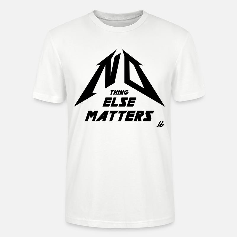 NO THING ELSE MATTERS - Stanley/Stella Unisex Bio-T-Shirt CRAFTER - Weiß