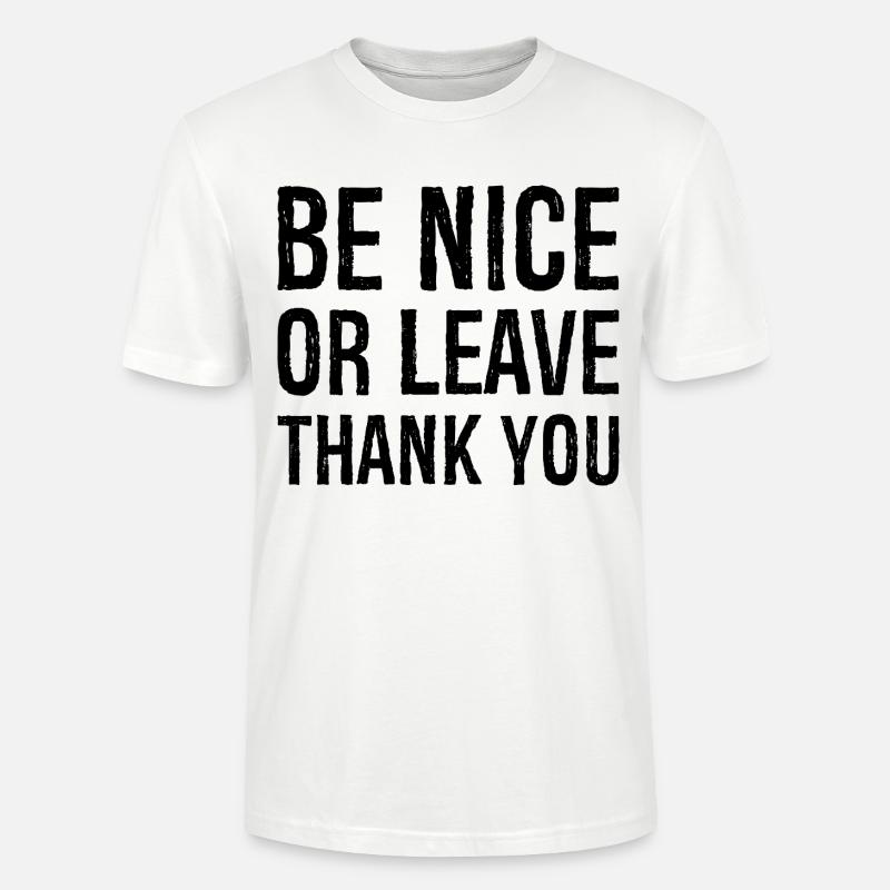 Sei nett oder geh Danke - Stanley/Stella Unisex Bio-T-Shirt CRAFTER - Weiß