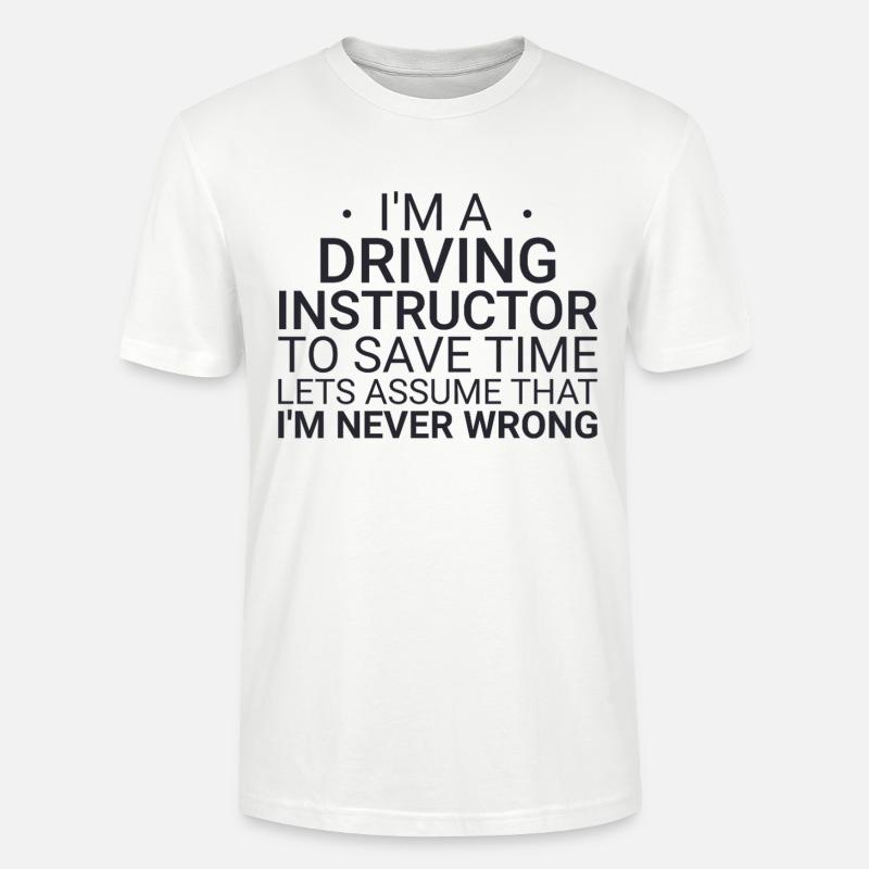 Fahrlehrer Never Wrong Drive Tutor - Stanley/Stella Unisex Bio-T-Shirt CRAFTER - Weiß