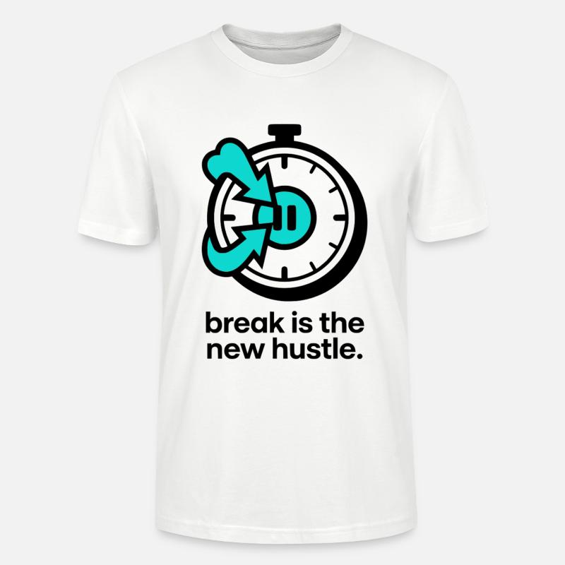 break is the new hustle - Stanley/Stella Unisex Bio-T-Shirt CRAFTER - Weiß