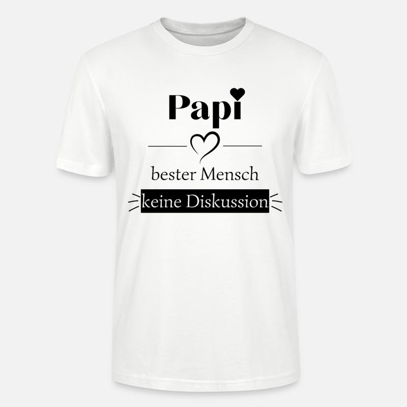 Papi bester Mensch - keine Diskussion - Stanley/Stella Unisex Bio-T-Shirt CRAFTER - Weiß