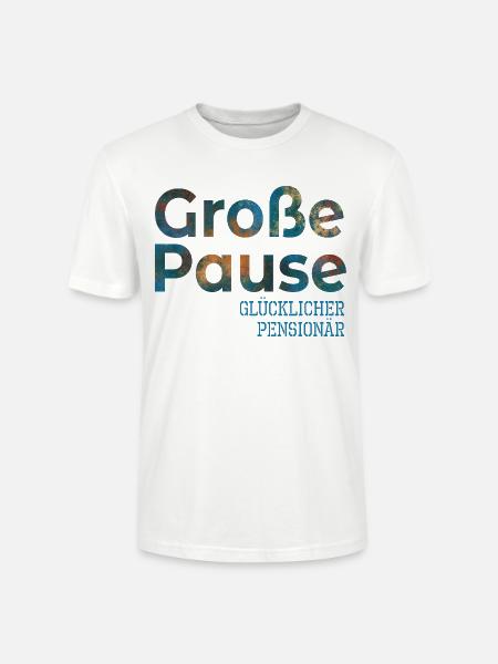 Abschiedsgeschenke Glücklicher Pensionär - Pause - Stanley/Stella Unisex Bio-T-Shirt CRAFTER - Weiß