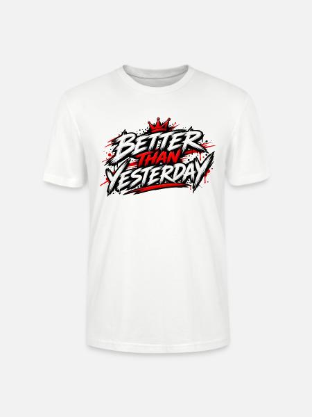 Better Than Yesterday – Fitnessstudio-Motivation - Stanley/Stella Unisex Bio-T-Shirt CRAFTER - Weiß