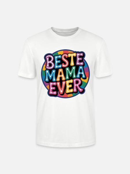 Beste Mama Ever - Stanley/Stella Unisex Bio-T-Shirt CRAFTER - Weiß