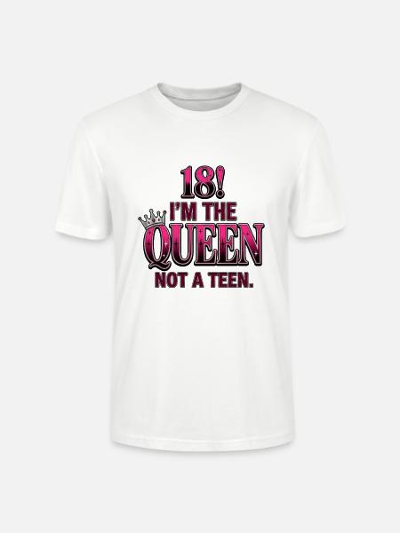 18 I’m the Queen, Not a Teen – Geburtstags-Shirt - Stanley/Stella Unisex Bio-T-Shirt CRAFTER - Weiß