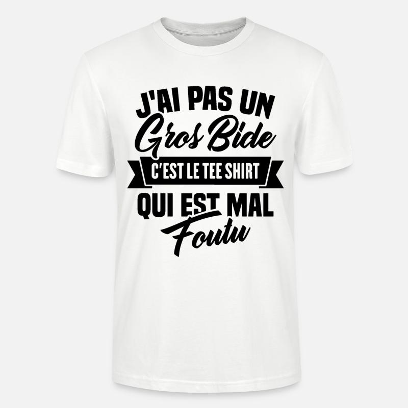J'ai Pas Un Gros Bide - T-shirt bio CRAFTER Stanley Stella Unisexe - blanc