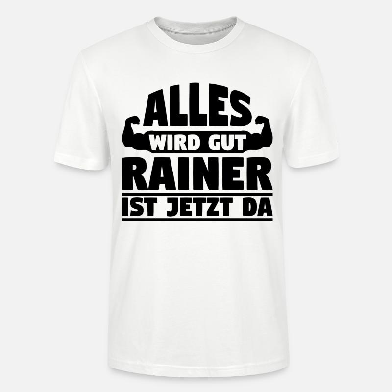 Alles wird gut Rainer ist jetzt da - Stanley/Stella Unisex Bio-T-Shirt CRAFTER - Weiß