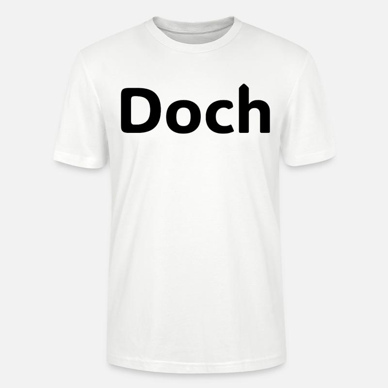 Doch – Deutscher Statement Spruch - Stanley/Stella Unisex Bio-T-Shirt CRAFTER - Weiß