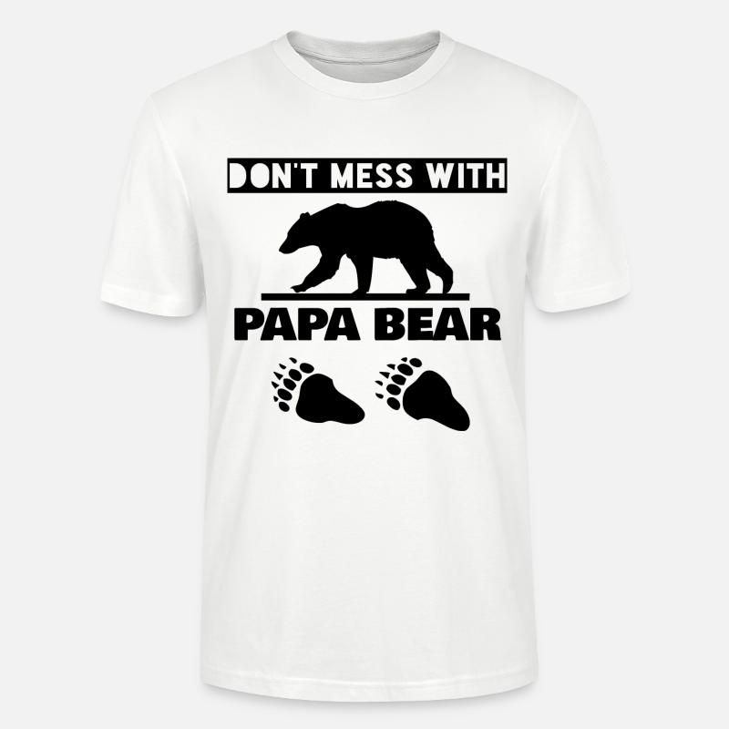 DON'T MESS WITH PAPA BEAR - Stanley/Stella Unisex Bio-T-Shirt CRAFTER - Weiß
