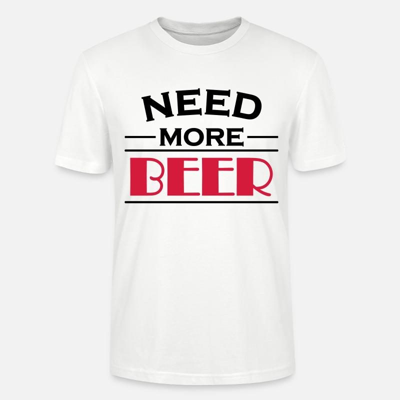 Need more beer! - T-shirt bio CRAFTER Stanley Stella Unisexe - blanc