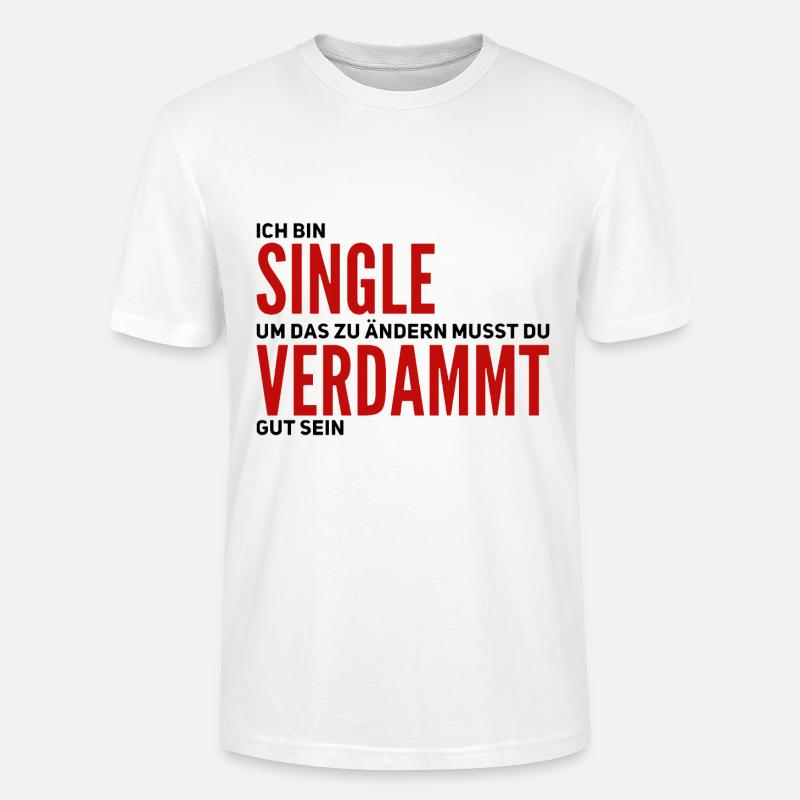 Ich bin Single - Stanley/Stella Unisex Bio-T-Shirt CRAFTER - Weiß