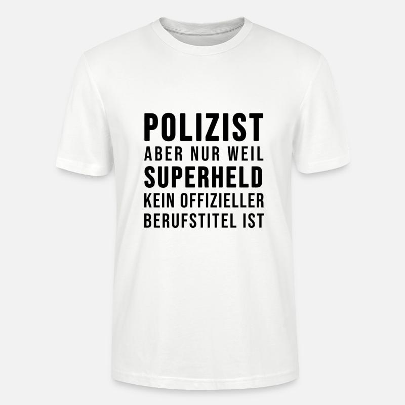Polizist oder SUPERHELD - Stanley/Stella Unisex Bio-T-Shirt CRAFTER - Weiß