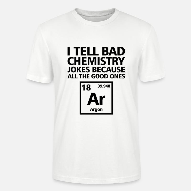 Dico brutte battute di chimica Chemist Science - Maglietta unisex ecologica CRAFTER di Stanley/Stella - bianco