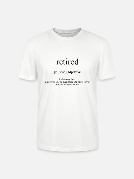 Retired (pensioniert) Definition Dictionary - Stanley/Stella CRAFTER Unisex Organic T-Shirt - white