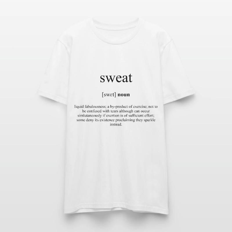 Sweat (Schweiß) Definition Dictionary Stanley/Stella Unisex Bio-T-Shirt CRAFTER