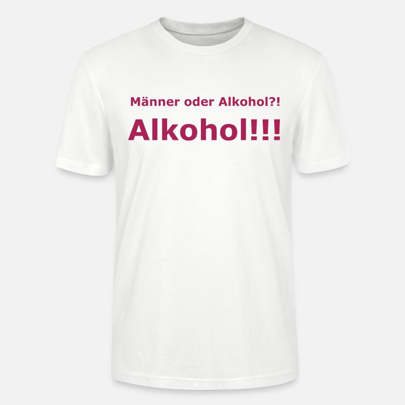 Männer oder Alkohol?! Alkohol!!! - Stanley/Stella Unisex Bio-T-Shirt CRAFTER - Weiß