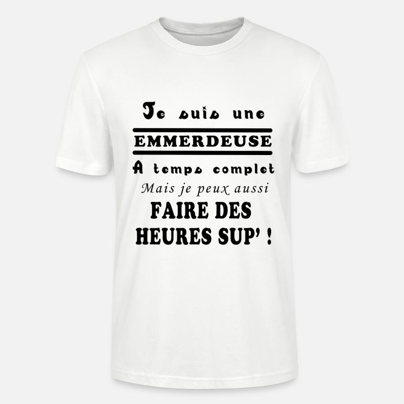 Je suis une Emmerdeuse - T-shirt bio CRAFTER Stanley Stella Unisexe - blanc