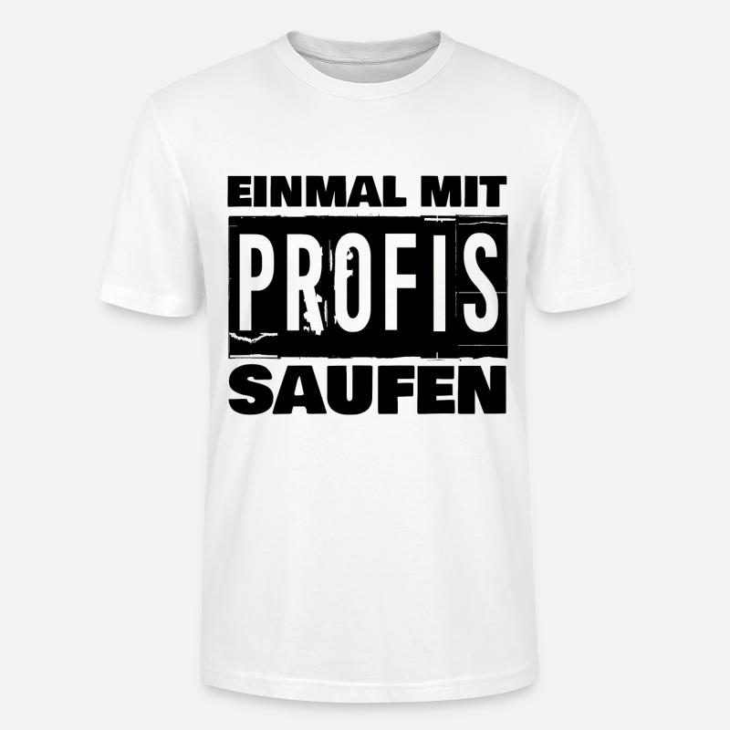 EINMAL MIT PROFIS SAUFEN - Stanley/Stella Unisex Bio-T-Shirt CRAFTER - Weiß