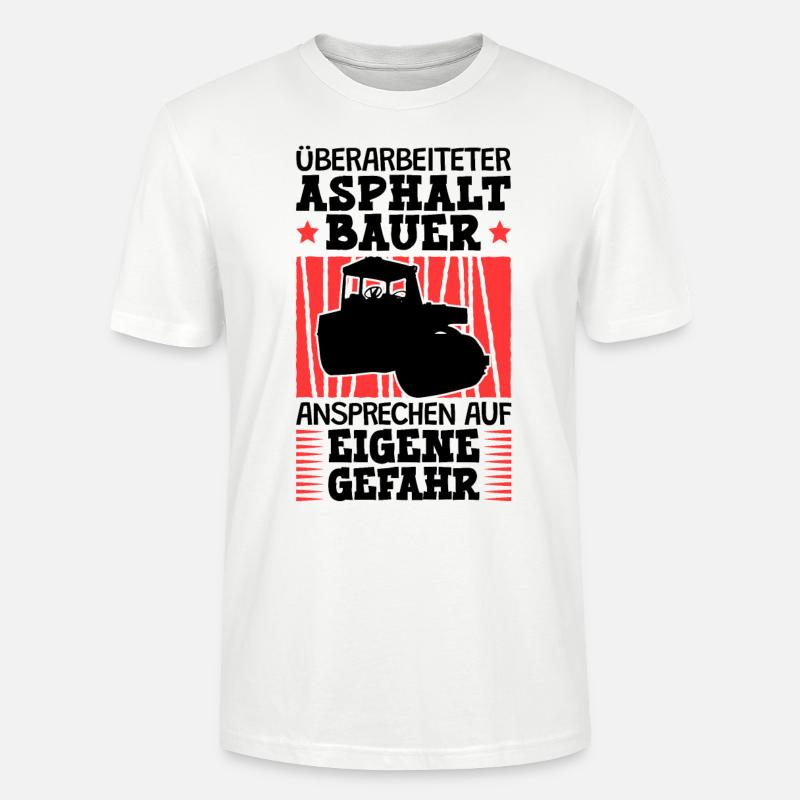 Überarbeiteter Asphaltbauer Straßenbauer - Stanley/Stella Unisex Bio-T-Shirt CRAFTER - Weiß