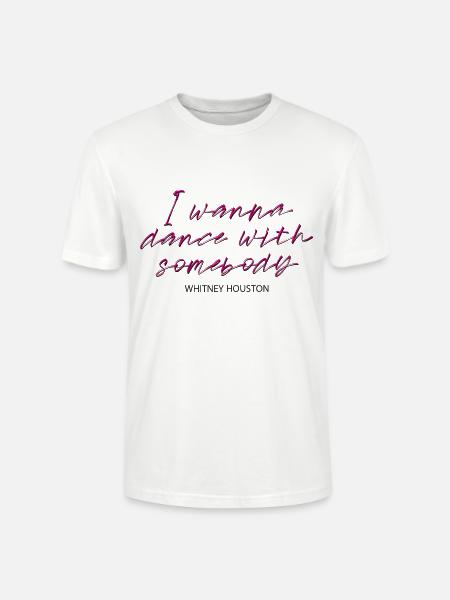 Whitney Houston I Wanna Dance With Somebody Pink - Stanley/Stella CRAFTER Unisex Organic T-Shirt - white