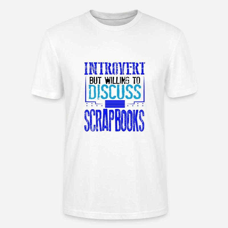 Scrapbooker-Geschenk Introvertiert, diskussionsbereit - Stanley/Stella Unisex Bio-T-Shirt CRAFTER - Weiß