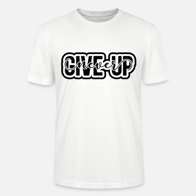 Never Give Up - Stanley/Stella Unisex Bio-T-Shirt CRAFTER - Weiß