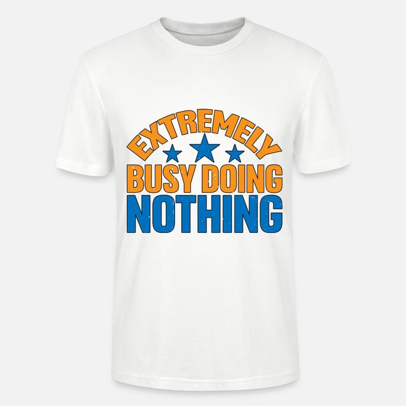 Extremely Busy Doing Nothing 5 - Stanley/Stella Unisex Bio-T-Shirt CRAFTER - Weiß