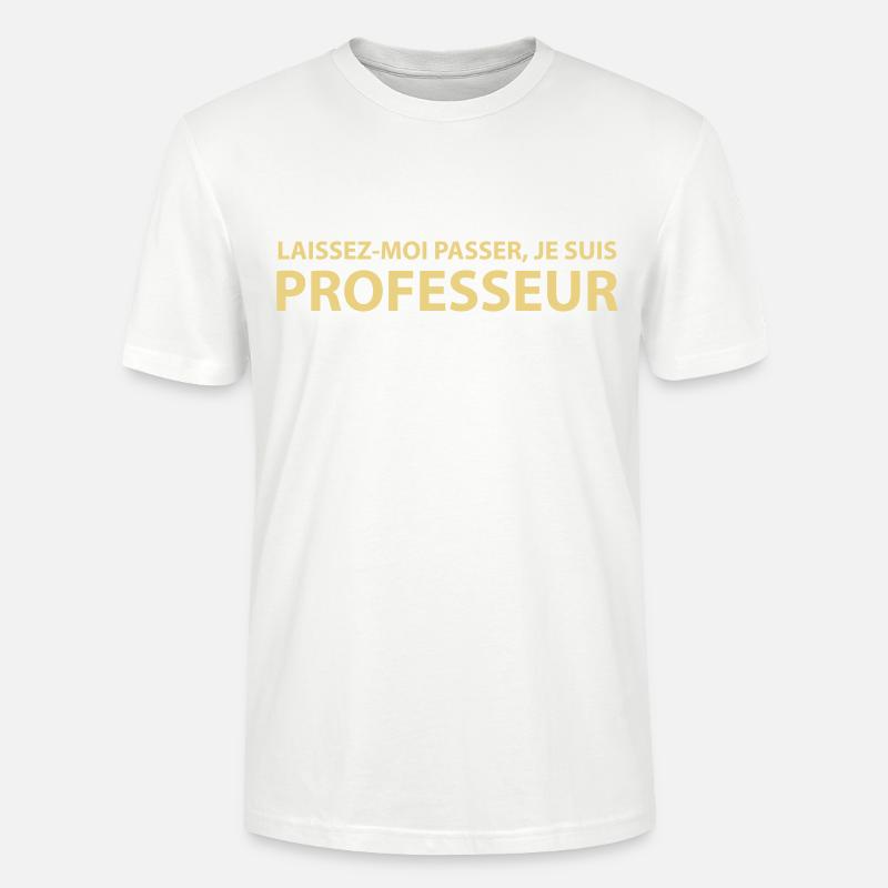 Laissez-Moi passer, je suis professeur - T-shirt bio CRAFTER Stanley Stella Unisexe - blanc