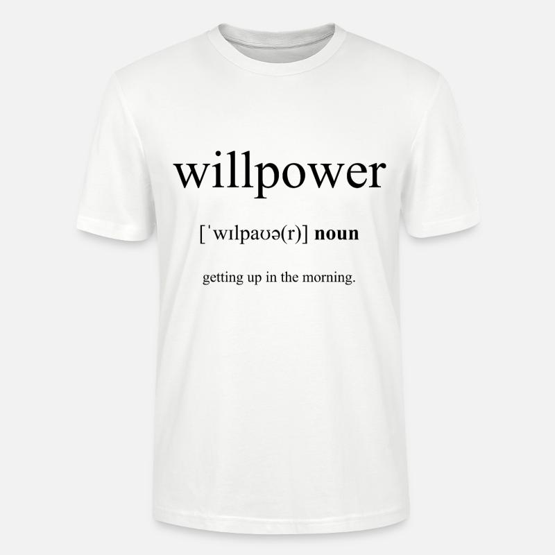 Willpower | Willenskraft Definition Dictionary - Stanley/Stella Unisex Bio-T-Shirt CRAFTER - Weiß