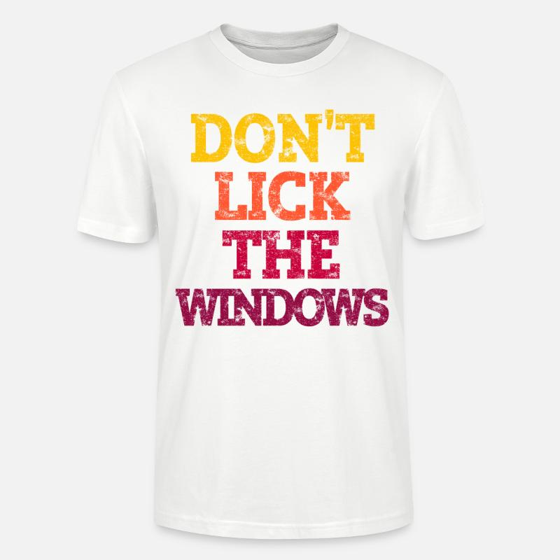 DON'T LICK THE WINDOWS. - Stanley/Stella Unisex Bio-T-Shirt CRAFTER - Weiß