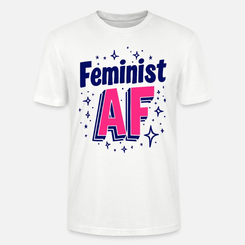Féministe AF Déclaration Dicton - T-shirt bio CRAFTER Stanley Stella Unisexe - blanc