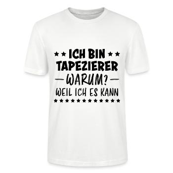Tapezierer Lustiger Spruch Beruf Tapete Geschenk - Stanley/Stella Unisex Bio-T-Shirt CRAFTER - Weiß - Vorne - Alina (178cm) & Michal (187cm)