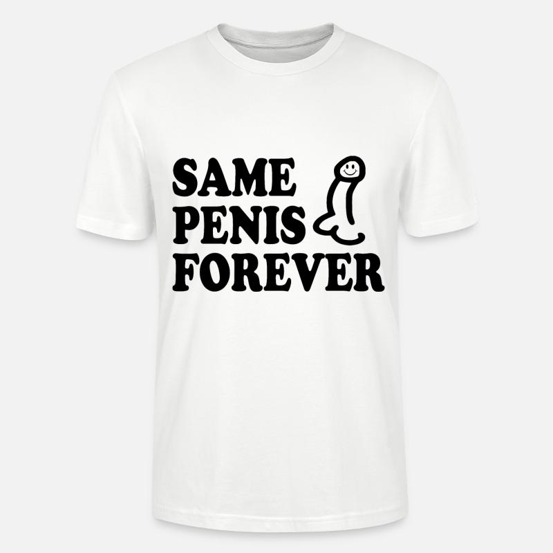 Same penis forever - T-shirt bio CRAFTER Stanley Stella Unisexe - blanc