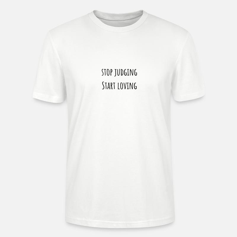 stop judging, start loving - T-shirt bio CRAFTER Stanley Stella Unisexe - blanc
