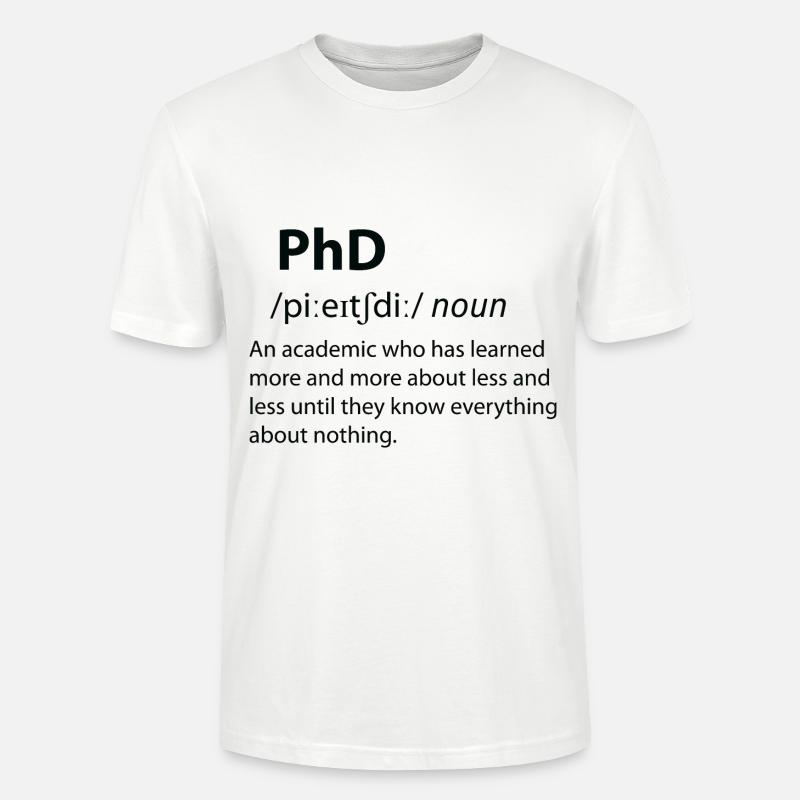 PhD Funny Dictionary Définition - T-shirt bio CRAFTER Stanley Stella Unisexe - blanc