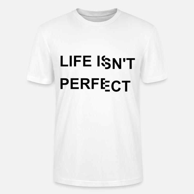 La vie n’est pas parfaite - T-shirt bio CRAFTER Stanley Stella Unisexe - blanc