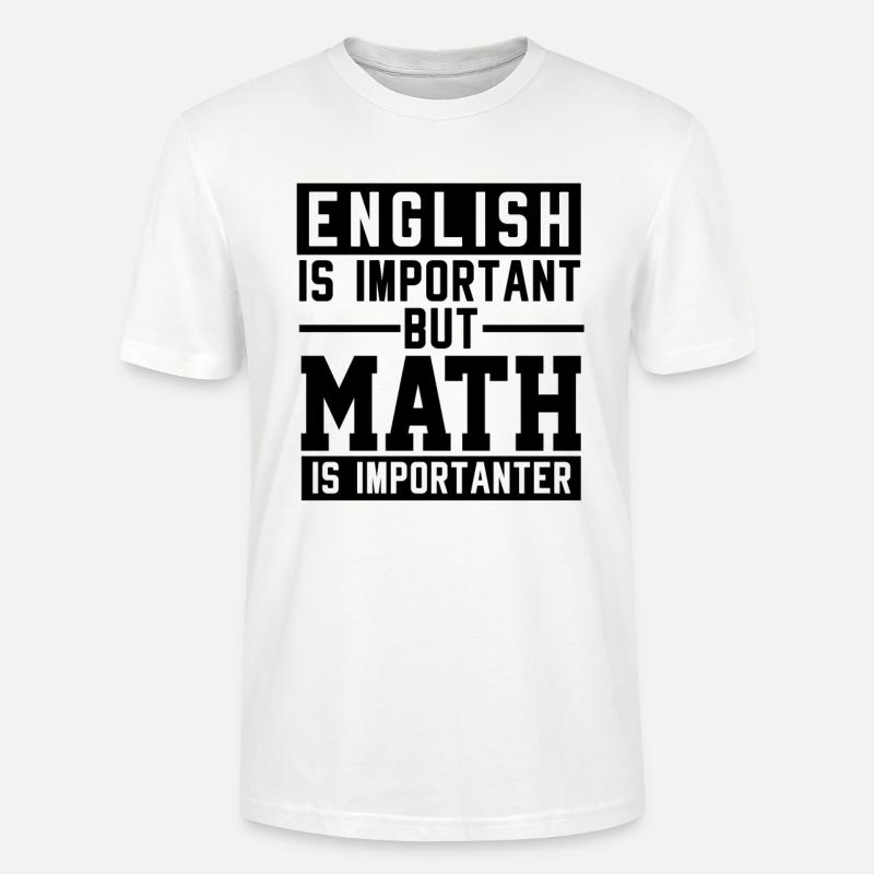 L’anglais Est important Les maths Est plus important - T-shirt bio CRAFTER Stanley Stella Unisexe - blanc
