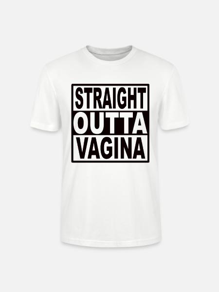 Straigt Outta Vagina - Stanley/Stella CRAFTER Unisex Organic T-Shirt - white