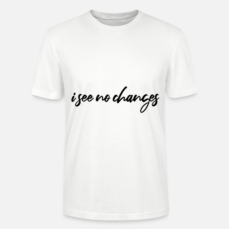 i see no changes - Stanley/Stella CRAFTER Unisex Organic T-Shirt - white
