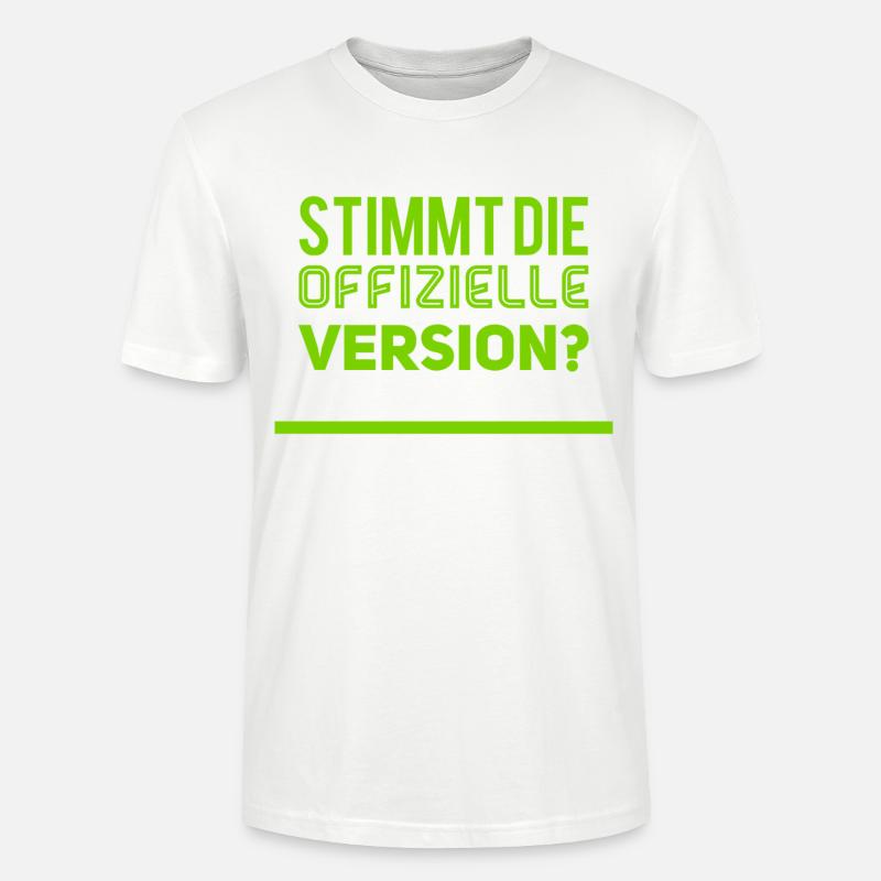 stimmt die offizielle Version - Stanley/Stella Unisex Bio-T-Shirt CRAFTER - Weiß