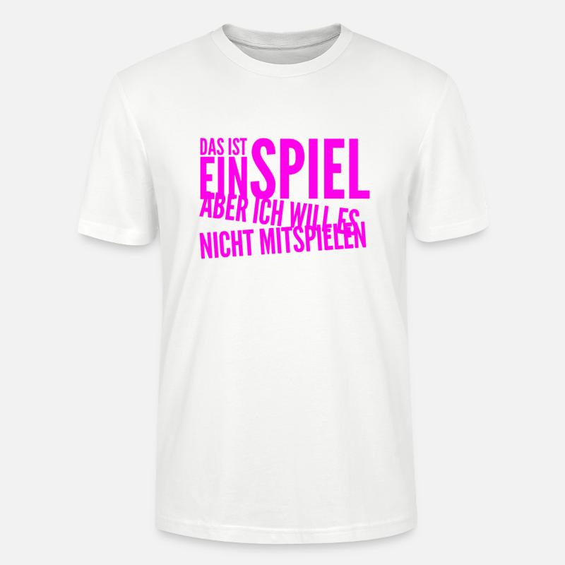 ich spiele nicht mit - Stanley/Stella Unisex Bio-T-Shirt CRAFTER - Weiß