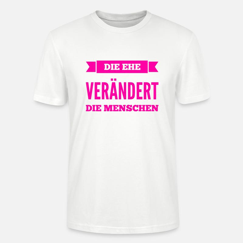 die Ehe verändert dich - Stanley/Stella Unisex Bio-T-Shirt CRAFTER - Weiß
