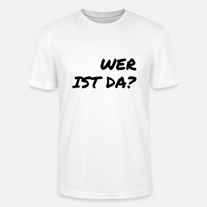 wer ist denn da? - Stanley/Stella Unisex Bio-T-Shirt CRAFTER - Weiß