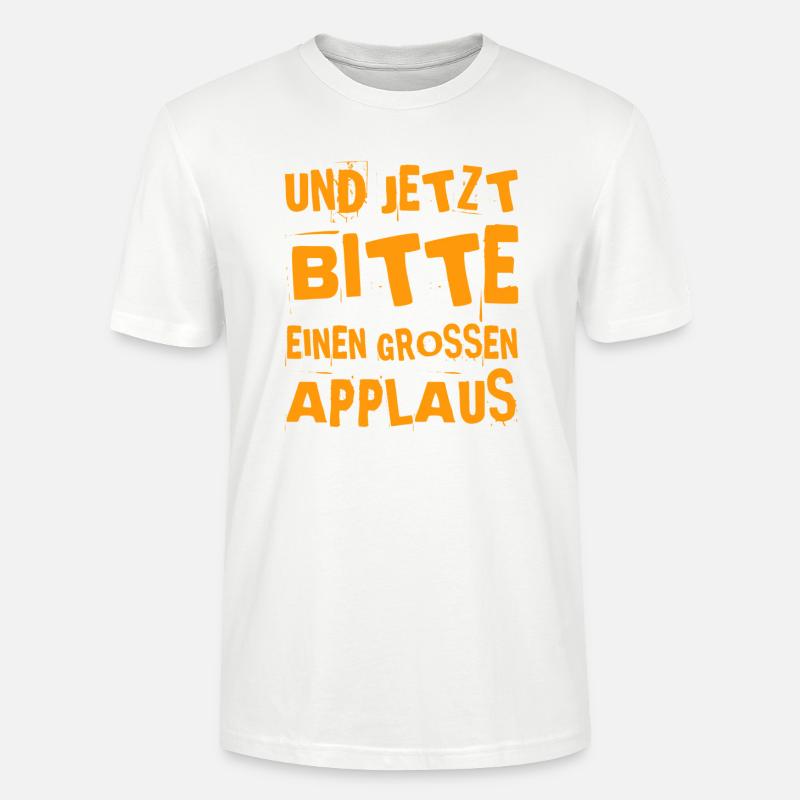 mit der Bitte um Applaus - Stanley/Stella Unisex Bio-T-Shirt CRAFTER - Weiß