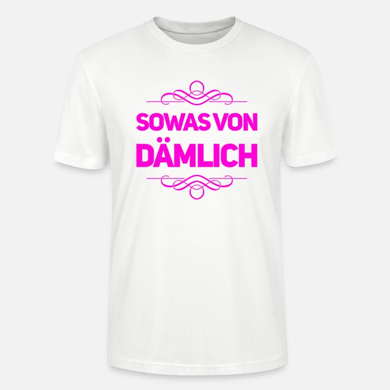 sowas von dumm - Stanley/Stella Unisex Bio-T-Shirt CRAFTER - Weiß