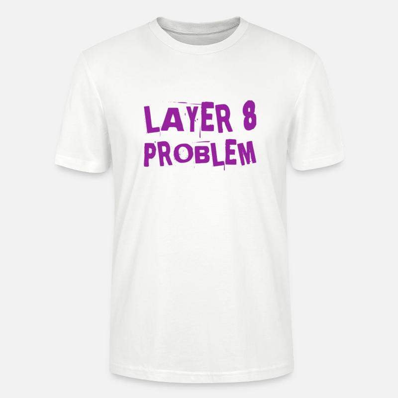 ein Layer 8 Problem - Stanley/Stella Unisex Bio-T-Shirt CRAFTER - Weiß