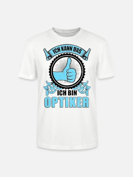 Ich kann das ich bin Optiker - Stanley/Stella Unisex Bio-T-Shirt CRAFTER - Weiß