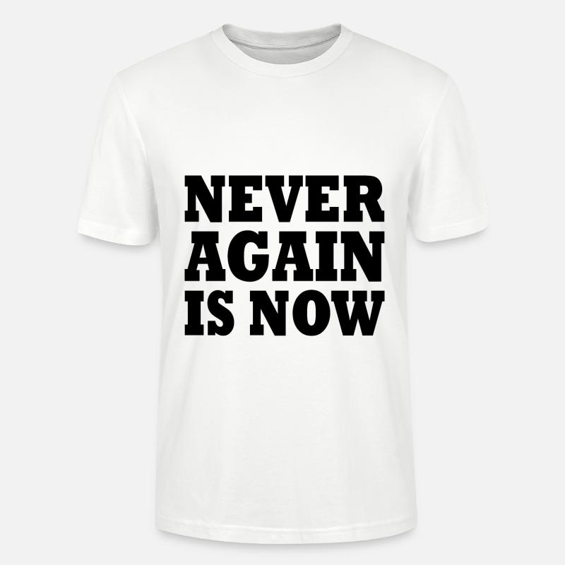 Never again is now - Stanley/Stella Unisex Bio-T-Shirt CRAFTER - Weiß