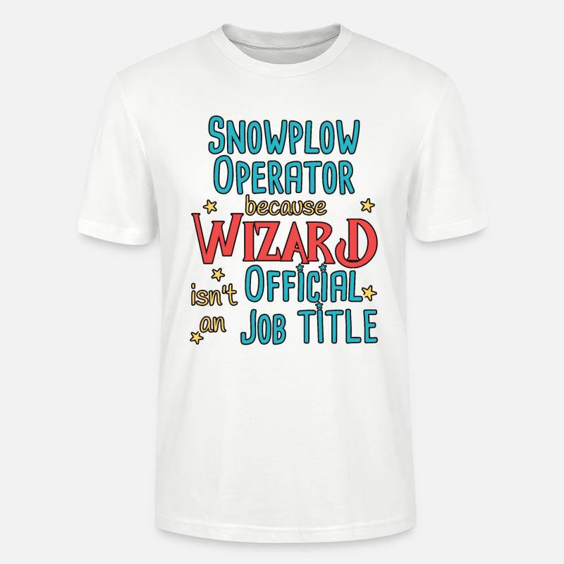Snowplow Operator Wizard Schneepflugfahrer - Stanley/Stella CRAFTER Unisex Organic T-Shirt - white